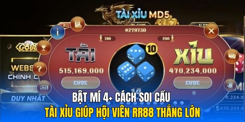 Bật Mí 4+ Cách Soi Cầu Tài Xỉu Giúp Hội Viên RR88 Thắng Lớn