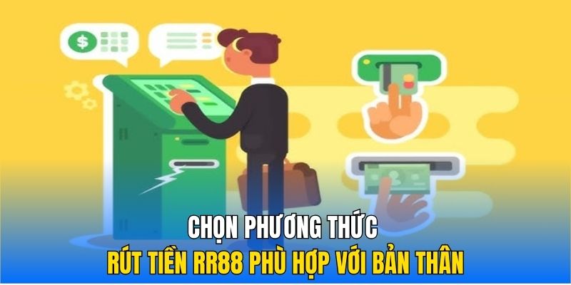 Chọn phương thức rút tiền RR88 phù hợp với bản thân