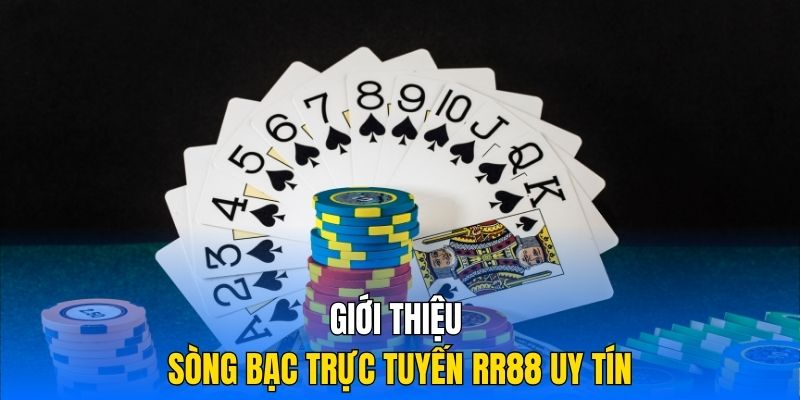 Giới thiệu sòng bạc trực tuyến RR88 uy tín