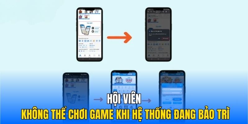 Hội viên không thể chơi game khi hệ thống đang bảo trì