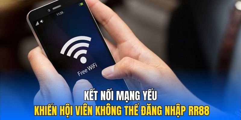 Kết nối mạng yếu khiến hội viên không thể đăng nhập RR88