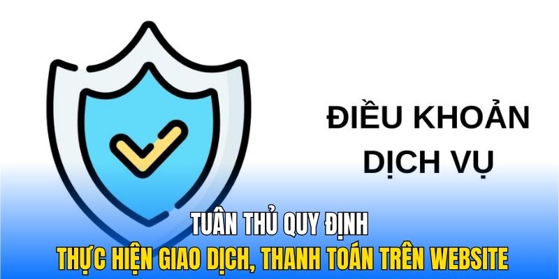 Tuân thủ quy định thực hiện giao dịch, thanh toán trên website