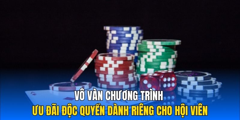 Vô vàn chương trình ưu đãi độc quyền dành riêng cho hội viên